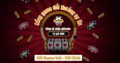 68 game bài đổi thưởng uy tín