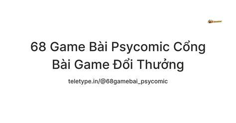 68 game bài psycomic