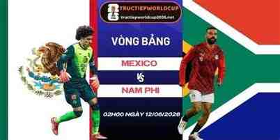 kèo mexico nam phi world cup fun88