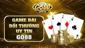 tải game go88 đổi thưởng tiền thật uy tín